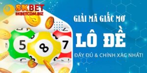 Giấc Mơ Lô Đề - Giải Mã, Tra Cứu Siêu Chuẩn Tại 8kbet